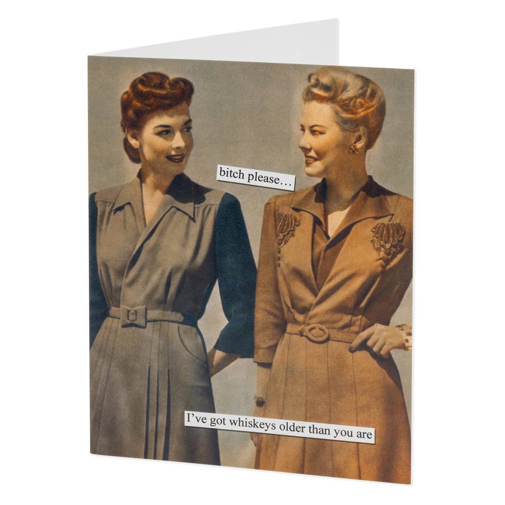 Birthday Card Whiskeys Bitch Please Anne Taintor