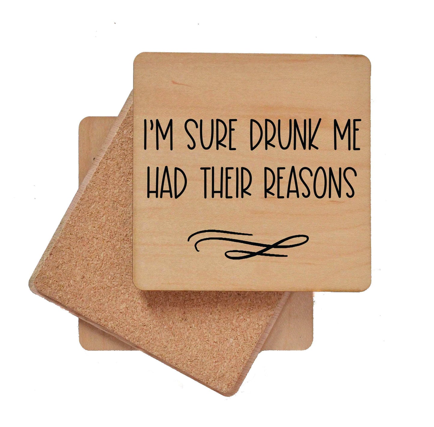 Drunk Me Had Their Reasons Wooden Coasters
