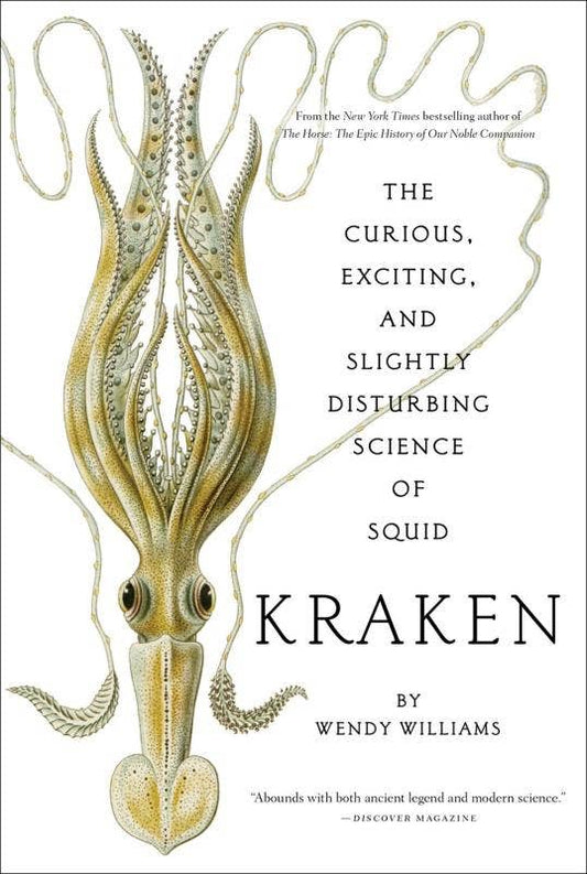 Kraken: The Curious and Slightly Disturbing Science of Squid