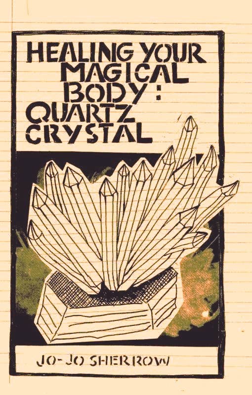Healing Your Magical Body: Quartz Crystal (Zine)