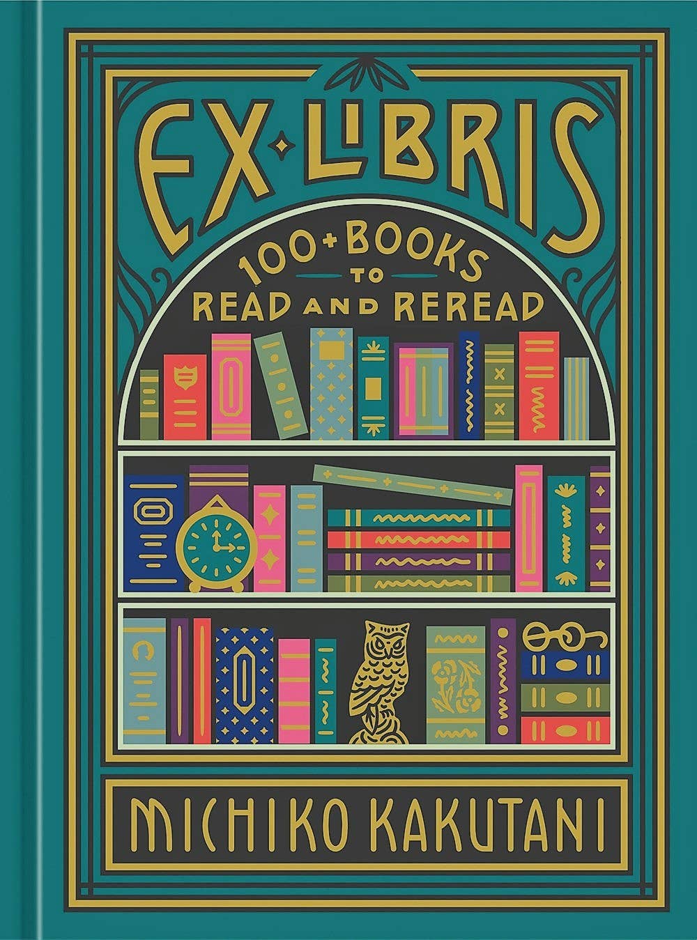 Ex Libris: 100+ Books to Read and Reread