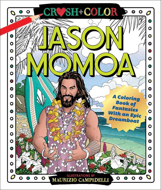 Jason Momoa: A Coloring Book of Fantasies with an Epic Dream